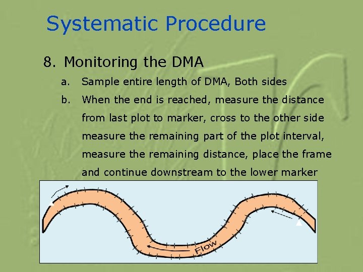Systematic Procedure 8. Monitoring the DMA a. Sample entire length of DMA, Both sides