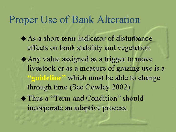 Proper Use of Bank Alteration u As a short-term indicator of disturbance effects on