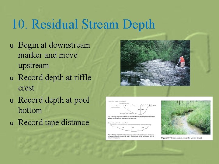 10. Residual Stream Depth u u Begin at downstream marker and move upstream Record