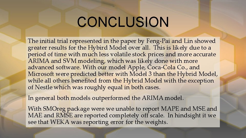 CONCLUSION The initial trial represented in the paper by Feng-Pai and Lin showed greater