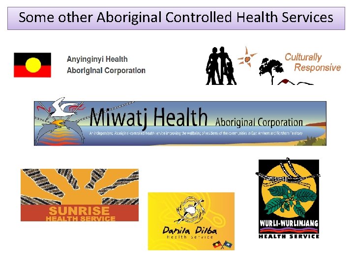 Some other Aboriginal Controlled Health Services 