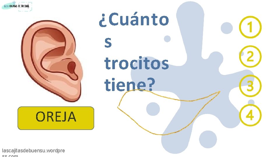 ¿Cuánto s trocitos tiene? OREJA lascajitasdebuensu. wordpre 