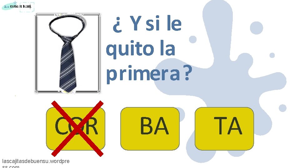 ¿ Y si le quito la primera? COR lascajitasdebuensu. wordpre BA TA 