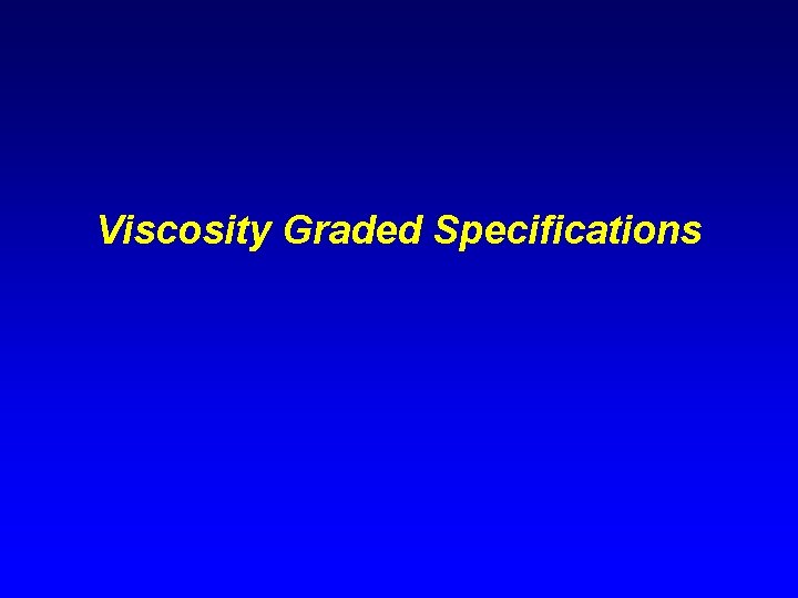 Viscosity Graded Specifications 