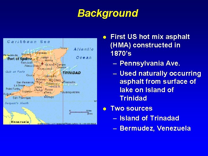 Background l l First US hot mix asphalt (HMA) constructed in 1870’s – Pennsylvania