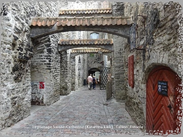 Le passage Sainte-Catherine (Katariina käik), , Tallinn , Estonie 