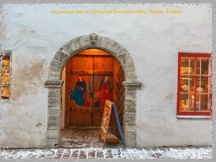 Le passage Sainte-Catherine (Katariina käik), , Tallinn , Estonie 