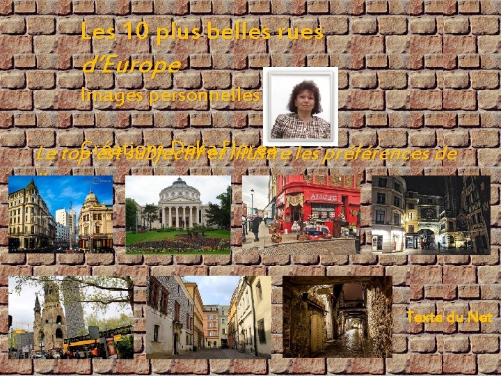 Les 10 plus belles rues d’Europe Images personnelles + Net Delia Le top. Créations