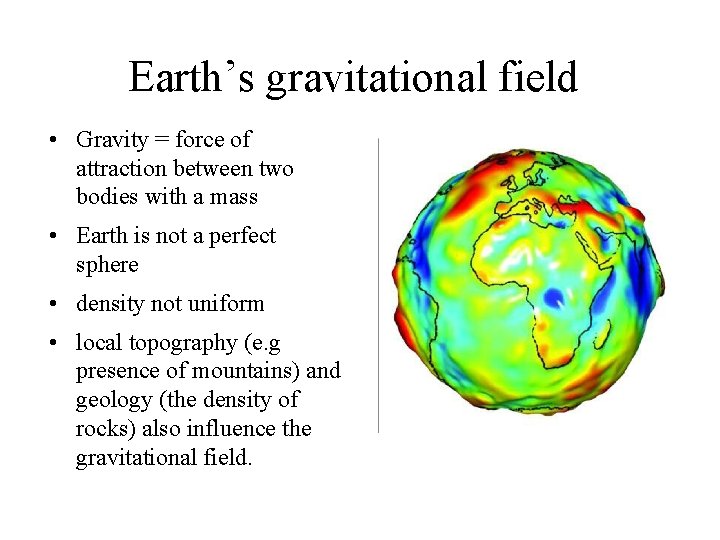 Earth’s gravitational field • Gravity = force of attraction between two bodies with a Earth’s gravitational field • Gravity = force of attraction between two bodies with a