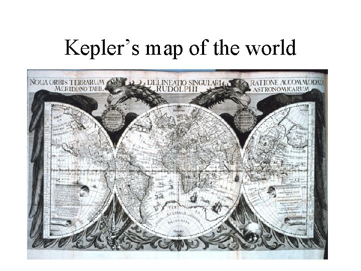 Kepler’s map of the world  Kepler’s map of the world