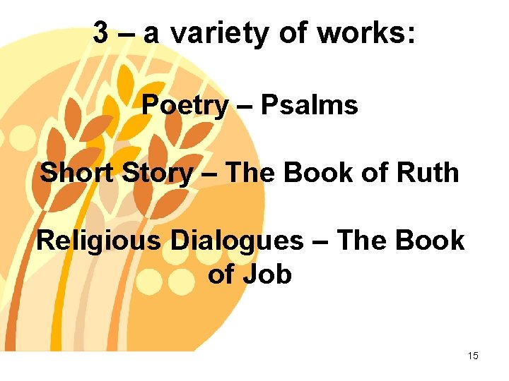 3 – a variety of works: Poetry – Psalms Short Story – The Book