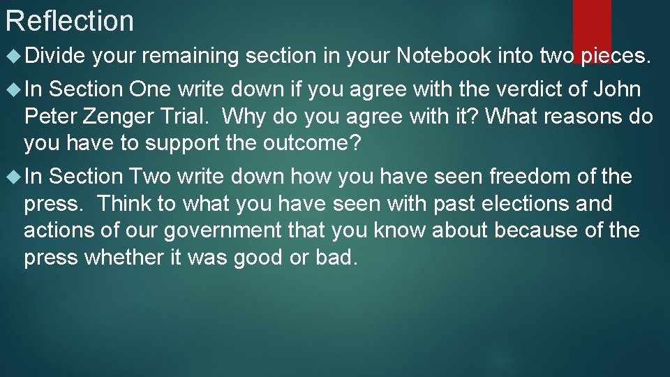 Reflection Divide your remaining section in your Notebook into two pieces. In Section One