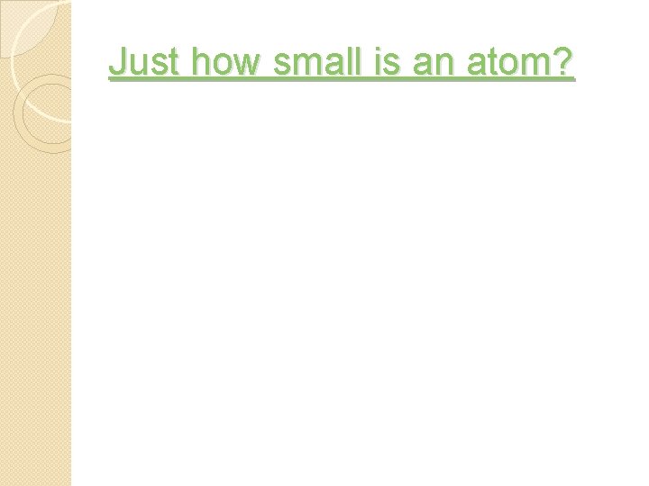 Just how small is an atom? 