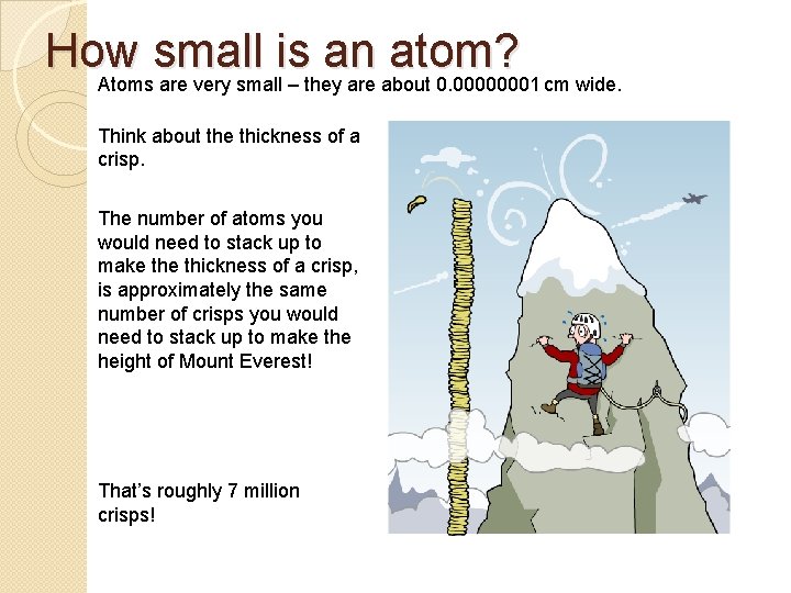 How small is an atom? Atoms are very small – they are about 0.