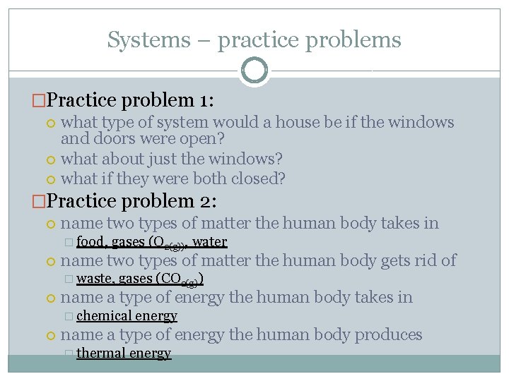 Systems – practice problems �Practice problem 1: what type of system would a house