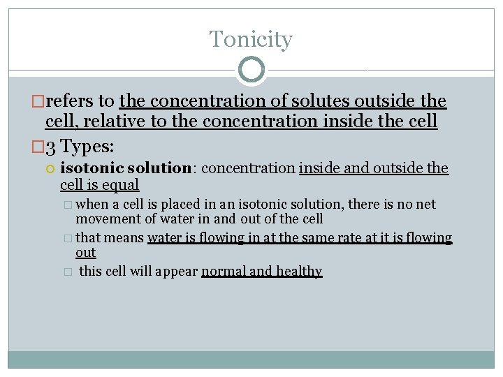 Tonicity �refers to the concentration of solutes outside the cell, relative to the concentration