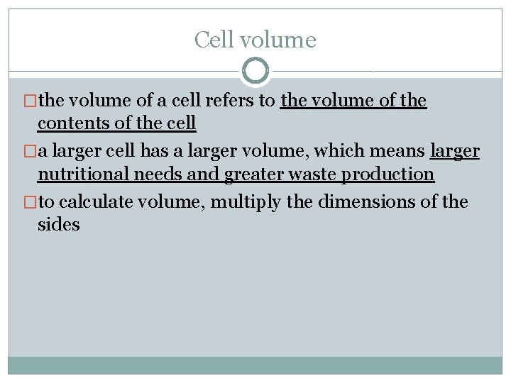 Cell volume �the volume of a cell refers to the volume of the contents