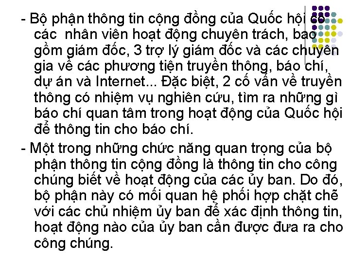 - Bộ phận thông tin cộng đồng của Quốc hội có các nhân viên