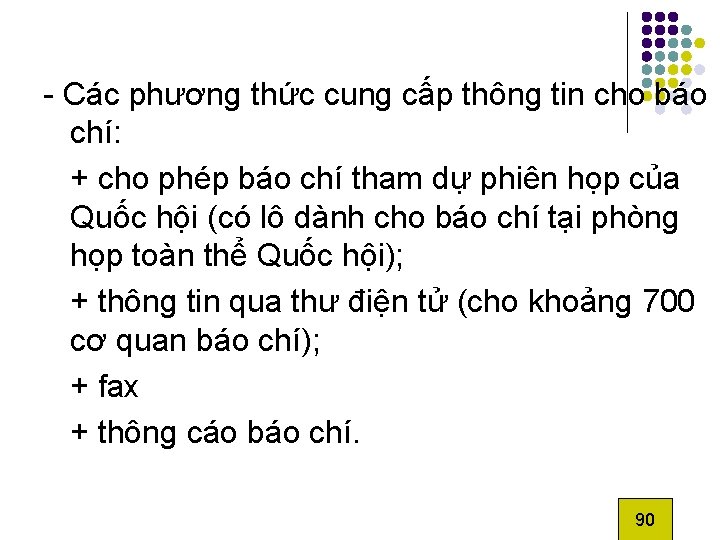 - Các phương thức cung cấp thông tin cho báo chí: + cho phép