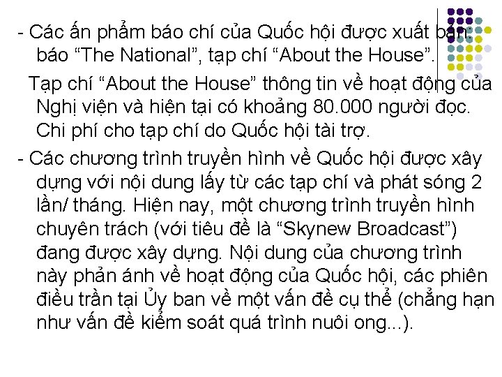 - Các ấn phẩm báo chí của Quốc hội được xuất bản: báo “The