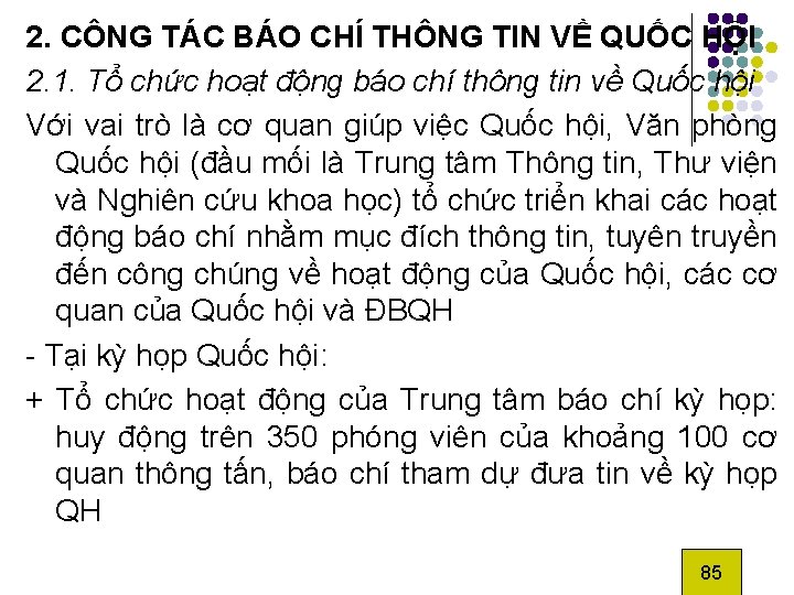 2. CÔNG TÁC BÁO CHÍ THÔNG TIN VỀ QUỐC HỘI 2. 1. Tổ chức