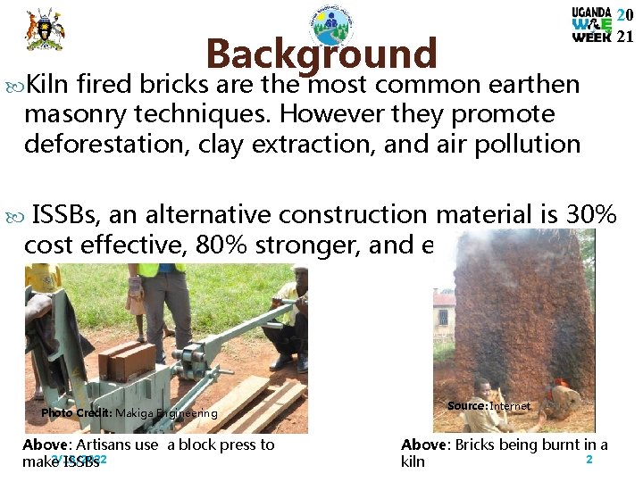  Kiln 20 21 Background fired bricks are the most common earthen masonry techniques.