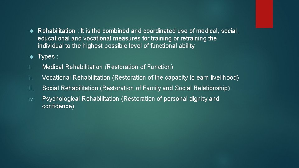 Rehabilitation : It is the combined and coordinated use of medical, social, educational Rehabilitation : It is the combined and coordinated use of medical, social, educational