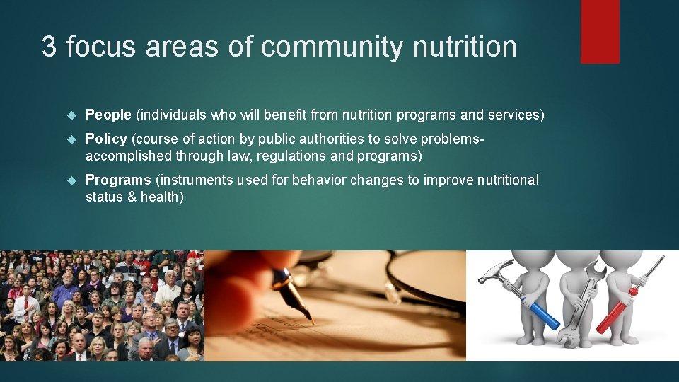 3 focus areas of community nutrition People (individuals who will benefit from nutrition programs 3 focus areas of community nutrition People (individuals who will benefit from nutrition programs