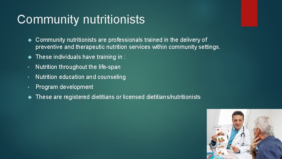 Community nutritionists are professionals trained in the delivery of preventive and therapeutic nutrition services Community nutritionists are professionals trained in the delivery of preventive and therapeutic nutrition services