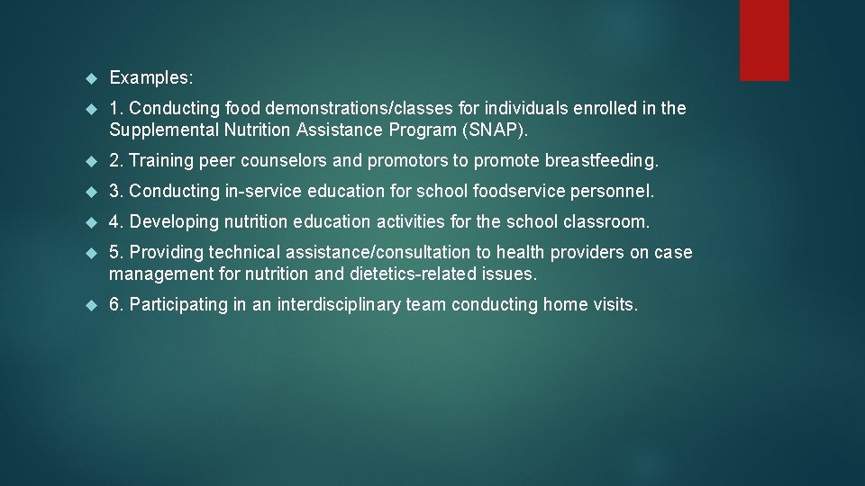 Examples: 1. Conducting food demonstrations/classes for individuals enrolled in the Supplemental Nutrition Assistance Examples: 1. Conducting food demonstrations/classes for individuals enrolled in the Supplemental Nutrition Assistance