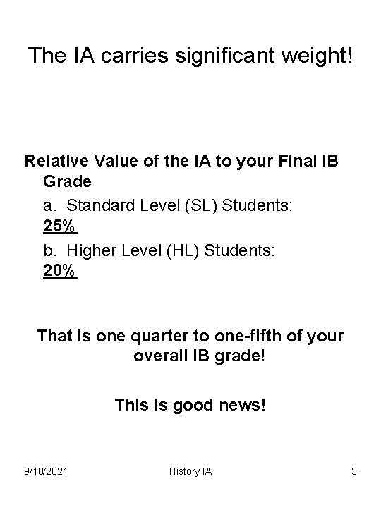 The IA carries significant weight! Relative Value of the IA to your Final IB