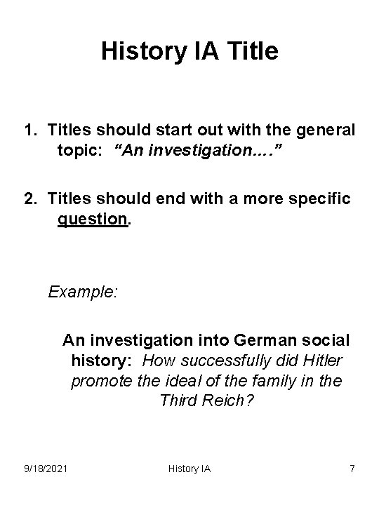History IA Title 1. Titles should start out with the general topic: “An investigation….