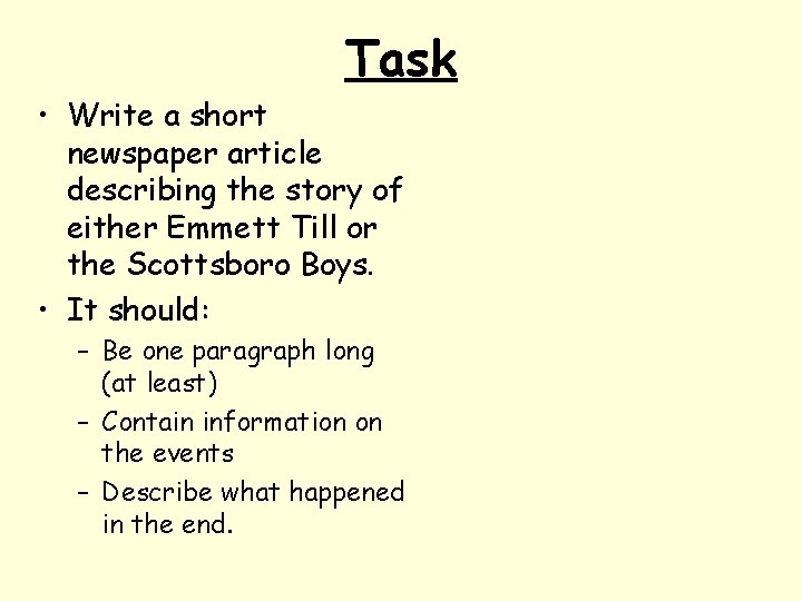 Task • Write a short newspaper article describing the story of either Emmett Till