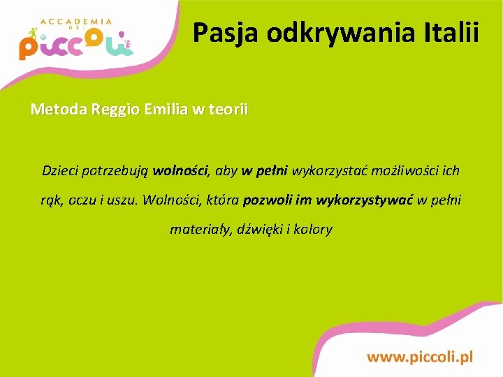 Pasja odkrywania Italii Metoda Reggio Emilia w teorii Dzieci potrzebują wolności, aby w pełni