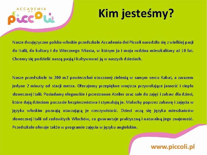 Kim jesteśmy? Nasze dwujęzyczne polsko-włoskie przedszkole Accademia dei Piccoli narodziło się z wielkiej pasji