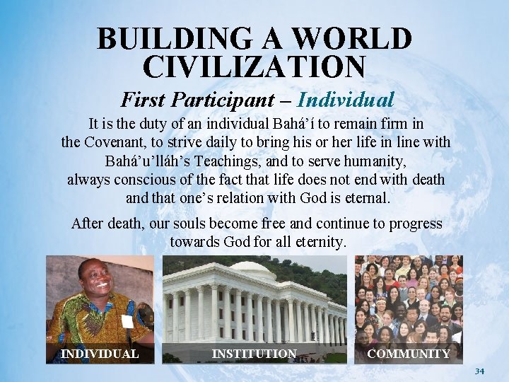 BUILDING A WORLD CIVILIZATION First Participant – Individual It is the duty of an