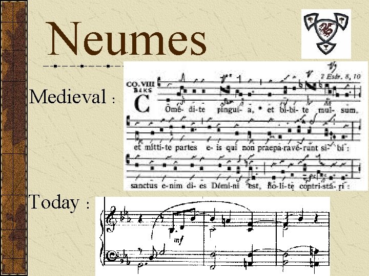 Neumes Medieval : Today : 
