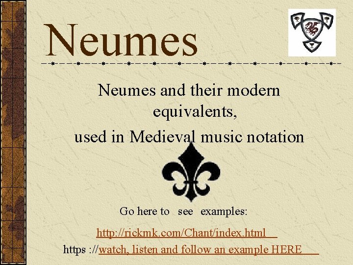 Neumes and their modern equivalents, used in Medieval music notation Go here to see