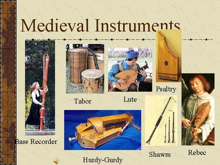 Medieval Instruments Psaltry Tabor Lute Bass Recorder Hurdy-Gurdy Shawm Rebec 