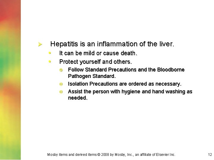 Ø Hepatitis is an inflammation of the liver. • It can be mild or