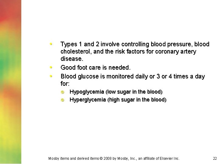  • • • Types 1 and 2 involve controlling blood pressure, blood cholesterol,