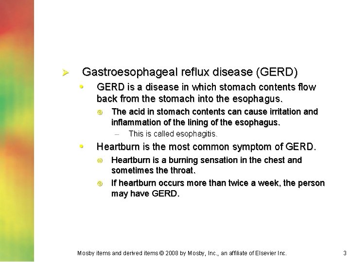 Ø Gastroesophageal reflux disease (GERD) • GERD is a disease in which stomach contents