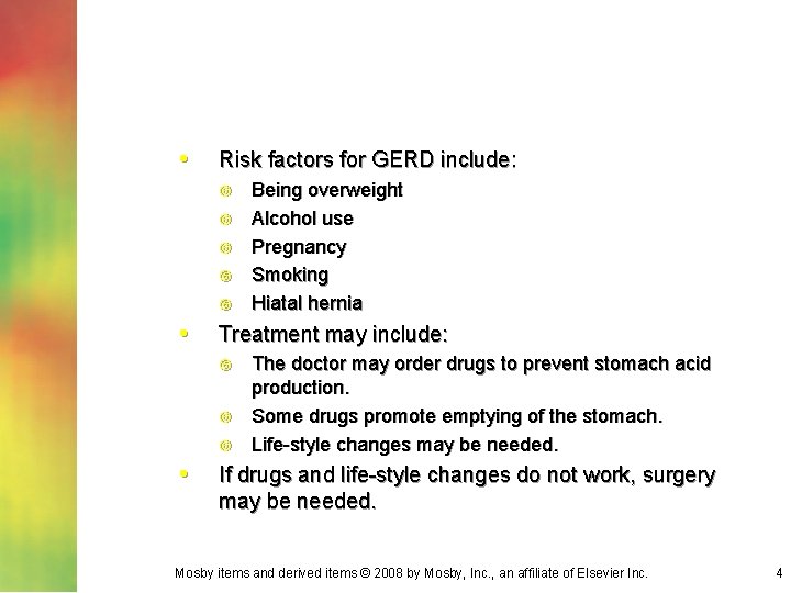  • Risk factors for GERD include: • Treatment may include: • Being overweight