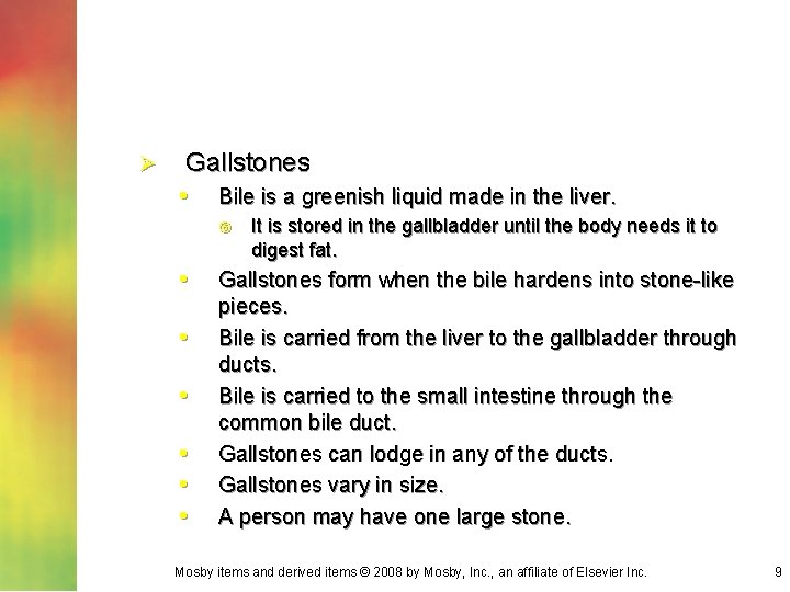 Ø Gallstones • Bile is a greenish liquid made in the liver. • •