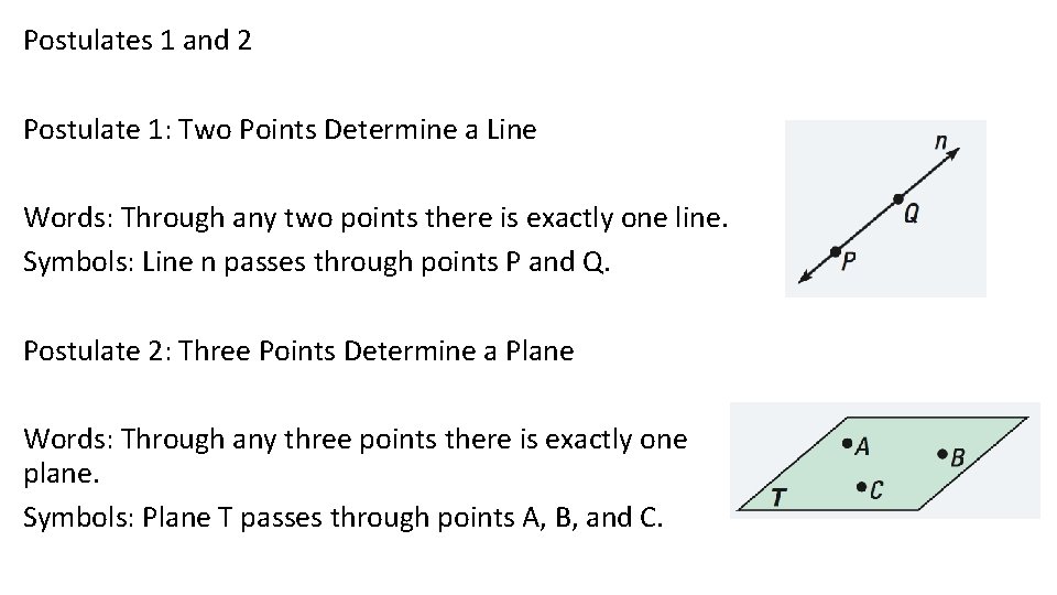 Postulates 1 and 2 Postulate 1: Two Points Determine a Line Words: Through any
