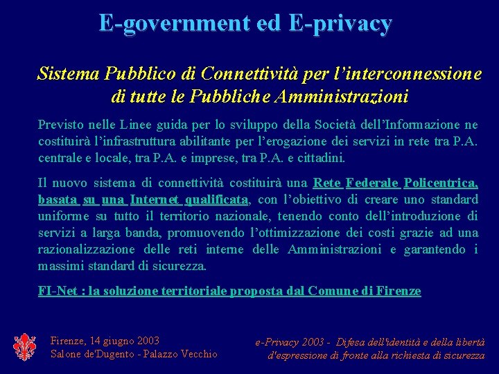 E-government ed E-privacy Sistema Pubblico di Connettività per l’interconnessione di tutte le Pubbliche Amministrazioni
