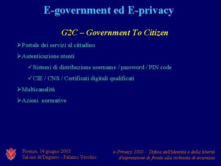 E-government ed E-privacy G 2 C – Government To Citizen ØPortale dei servizi al