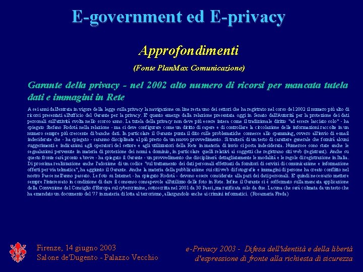 E-government ed E-privacy Approfondimenti (Fonte Plan. Max Comunicazione) Garante della privacy - nel 2002