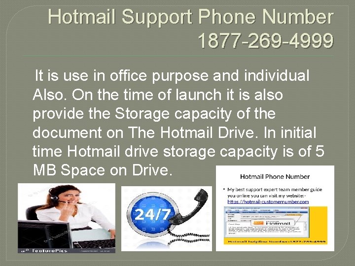 Hotmail Support Phone Number 1877 -269 -4999 It is use in office purpose and