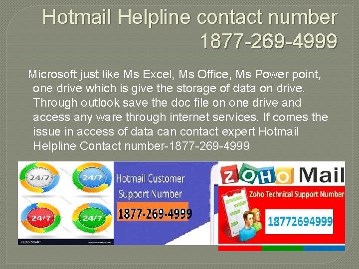 Hotmail Helpline contact number 1877 -269 -4999 Microsoft just like Ms Excel, Ms Office,